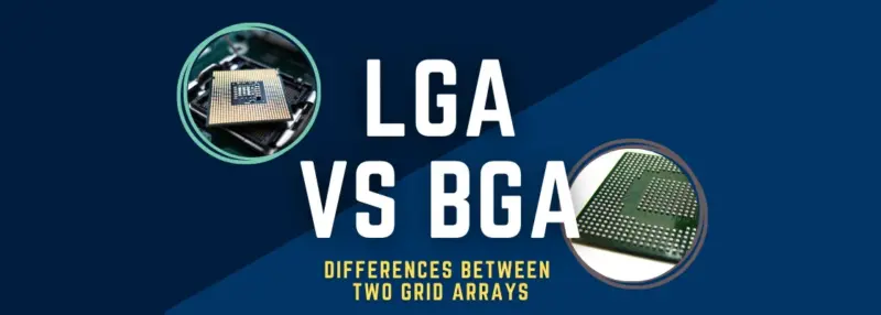 lga vs bga differences between two grid arrays